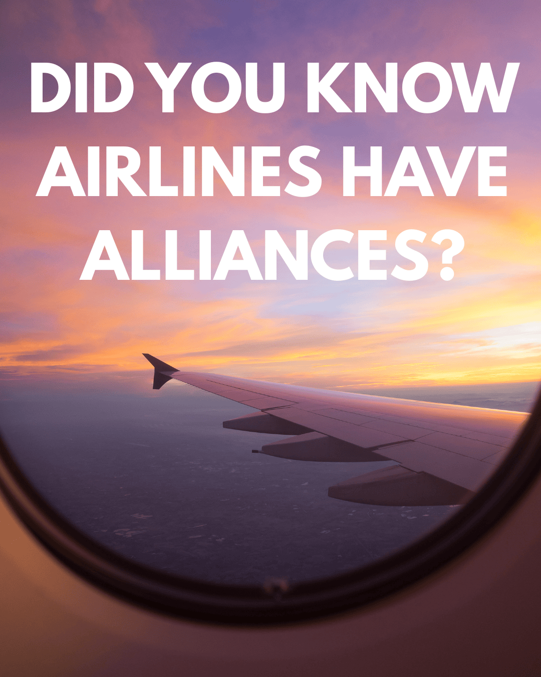Did you know airlines have alliances?